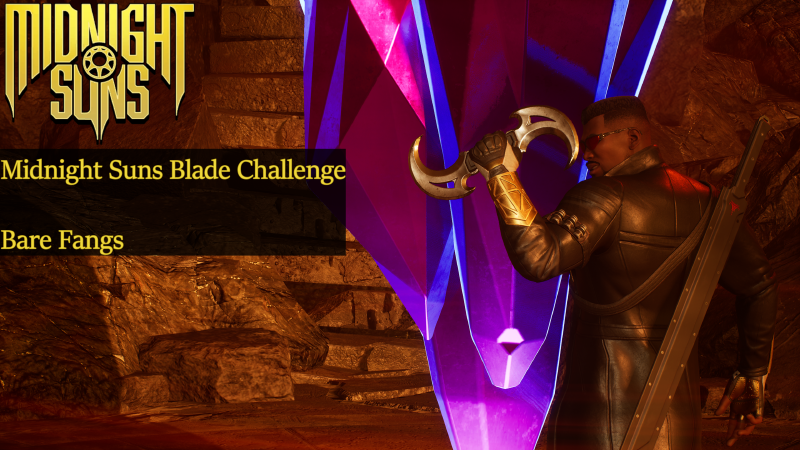 Featured image of post Midnight Suns Blade Challenge Guide - Bare Fangs