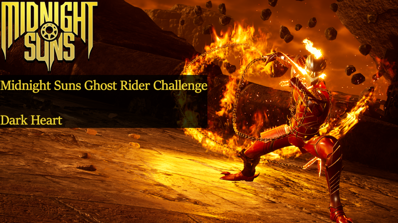 Featured image of post Midnight Suns Ghost Rider Challenge Guide - Dark Heart